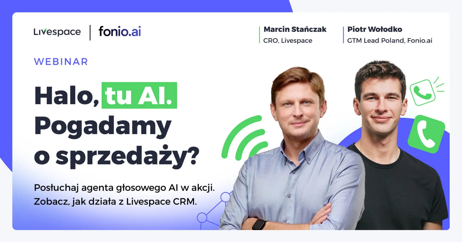 Halo, tu AI. Pogadamy o sprzedaży? Agent głosowy AI w Livespace CRM